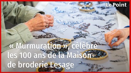 « Murmuration » célèbre les cent ans de la Maison de broderie Lesage