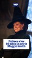 La actriz británica Maggie Smith murió a los 89 años, anunció su familia