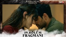 Kara Ağaç Destanı 19. Bölüm Fragmanı