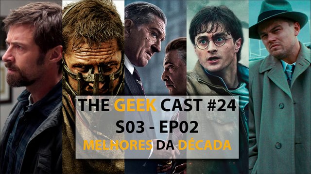 The Geek Cast #24 Os Melhores da Década 2011 2020 #TGCast