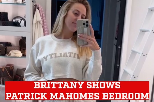 Brittany Mahomes accidentally reveals part of her bedroom with Patrick Mahomes