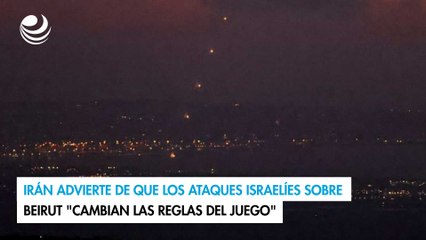 Irán advierte de que los ataques israelíes sobre Beirut "cambian las reglas del juego"