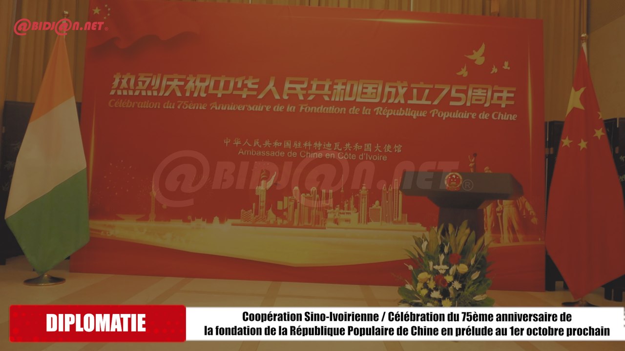 Coopération Sino-Ivoirienne / Célébration du 75ème anniversaire de la fondation de la République Populaire de Chine en prélude au 1er octobre prochain
