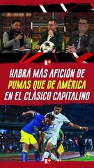 Habrá más afición de Pumas que de América en el clásico capitalino