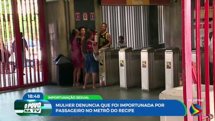 Mulher sofre importunação sexual dentro do metrô no Recife