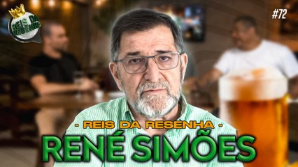 RENÉ SIMÕES | PODCAST REIS DA RESENHA #72
