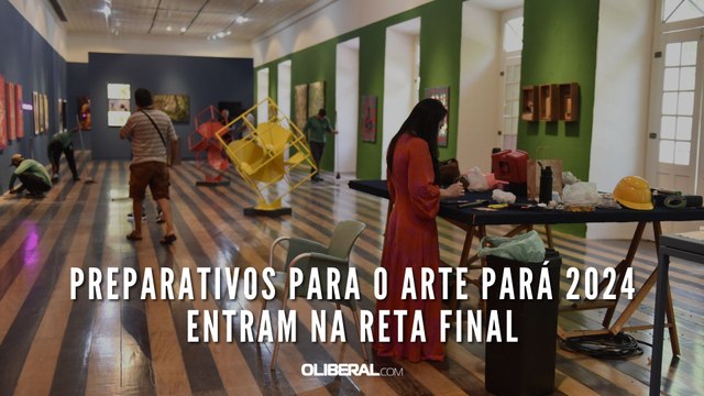 Preparativos para o Arte Pará 2024 entram na reta final