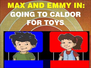 Max And Emmy Going To Caldor For Toys