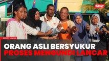 Pengundi Orang Asli syukur urusan mengundi dipermudahkan