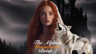 The Alphas Unwanted Bride Full