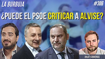 La Burbuja #306: ¿Tiene el PSOE legitimitad para criticar a Alvise?