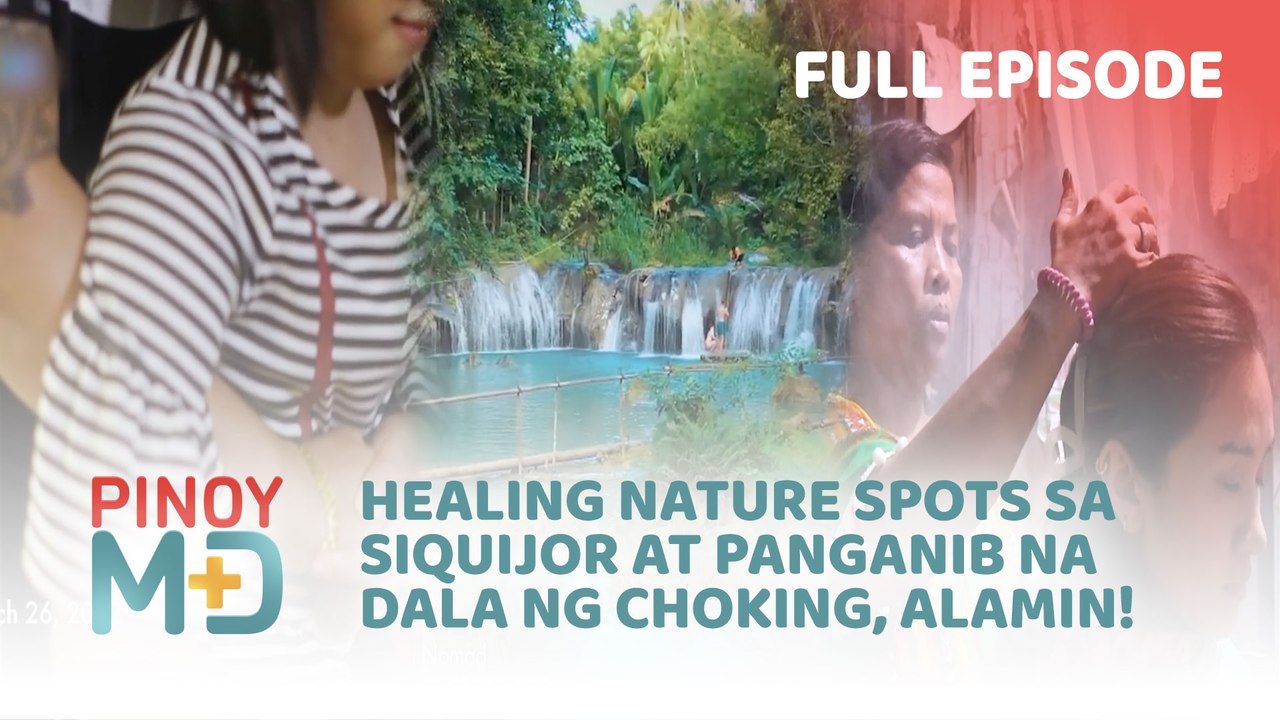 Healing nature spots sa Siquijor at panganib na dala ng choking, alamin! (Full Episode) | Pinoy MD