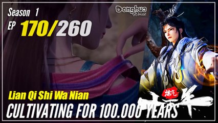 【Lan Qi Shi Wa Nian】 Season 1 EP 170- Cultivating For 100.000 Years | Donghua - 1080P