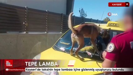 Kayseri'de taksi tepe lambası içine gizlenmiş uyuşturucu bulundu