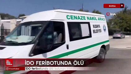 Bursa'da deniz otobüsünün tuvaletinde ölü bulunan kişinin kimliği tespit edildi