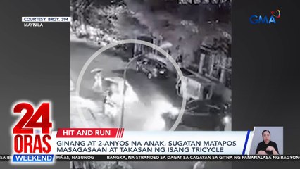 Ginang at 2-anyos na anak, sugatan matapos masagasaan at takasan ng isang tricycle | 24 Oras Weekend