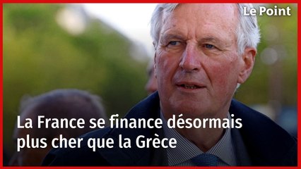 La France se finance désormais plus cher que la Grèce