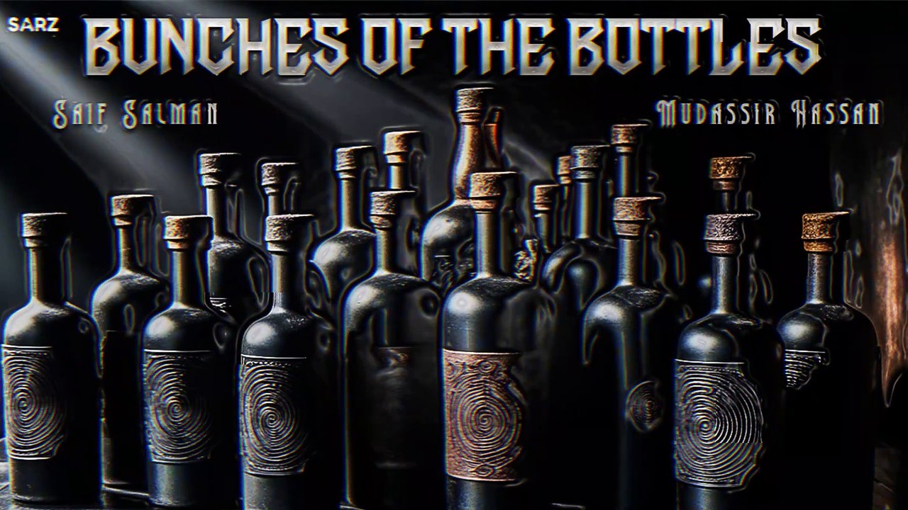 Bunches Of The Bottles | Saif & Mudassir | Sarz Studio | Official Lyrics Video