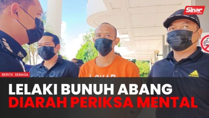 Bunuh abang kandung: Lelaki diarah jalani penilaian mental