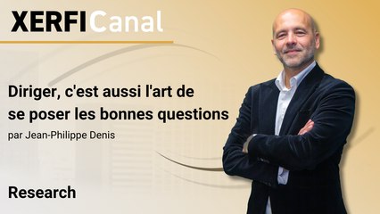 Diriger, c'est aussi l'art de se poser les bonnes questions [Jean-Philippe Denis]