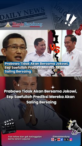 Prabowo Tidak Akan Bersama Jokowi, Eep Saefulloh Prediksi Mereka Akan Saling Bersaing