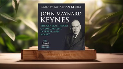 [Review] The General Theory of Employment, Interest, and Money (John Maynard Keynes) Summarized.