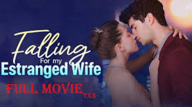 Falling For My Estranged Wife Full Movie