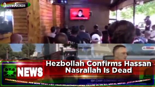 Hezbollah Confirms Hassan Nasrallah Is Dead ~ OsazuwaAkonedo