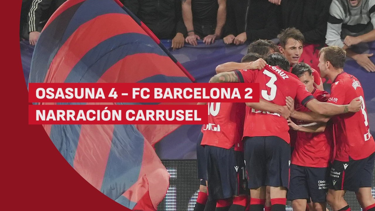 Osasuna 4 - FC Barcelona 2: Narración carrusel