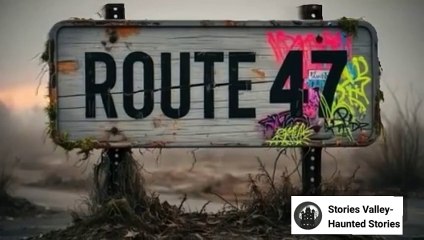 The Lost Souls of Route 47