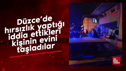 Düzce'de hırsızlık yaptığı iddia ettikleri kişinin evini taşladılar