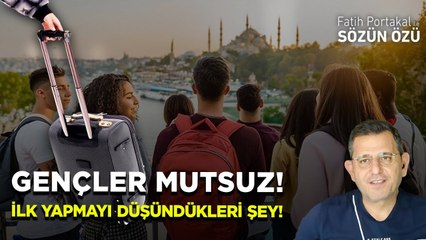 GENÇLER MUTSUZ! FIRSAT OLSA İŞTE İLK YAPMAYI DÜŞÜNDÜKLERİ ŞEY!