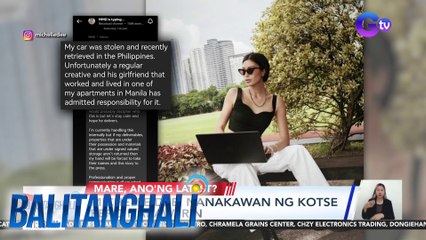 Michelle Dee, nanakawan ng kotse pero nabawi rin | Balitanghali
