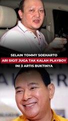Selain Tommy Soeharto, Ari Sigit juga Tak Kalah Playboy, Ini 3 Artis Buktinya