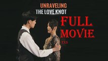 Unraveling the Love Knot Full Drama Short