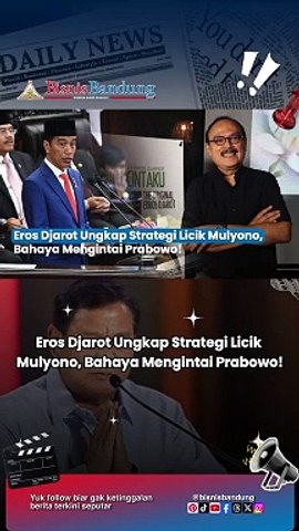 Eros Djarot Ungkap Strategi Licik Mulyono, Bahaya Mengintai Prabowo!