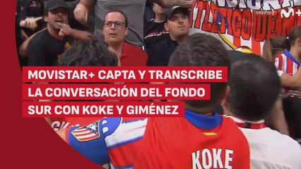 Movistar+ capta la conversación de Koke y Giménez con el fondo sur del Metropolitano