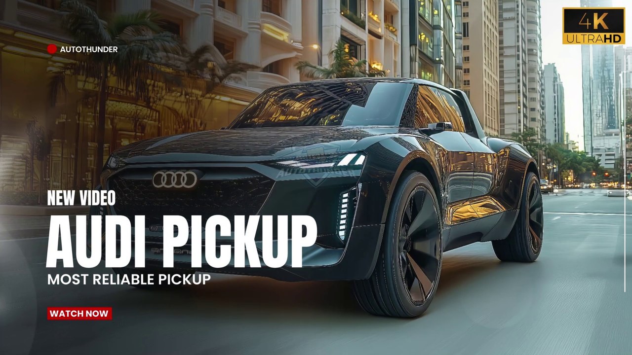 2025 Audi Pickup: The Most Reliable Pickup You Need to Know Before You Buy!