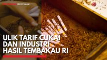 Ulik Tarif Cukai dan Industri Hasil Tembakau RI