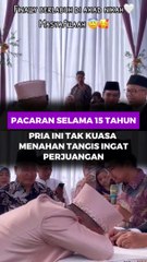 Pacaran Selama 15 Tahun, Pria Ini Tak Kuasa Menahan Tangis Ingat Perjuangan