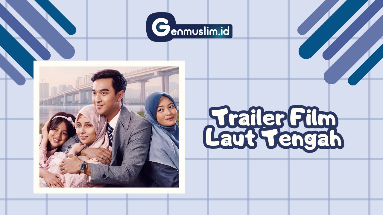 Trailer Film Laut Tengah, Drama Religi yang Nuansa Cerita ala Drama Korea