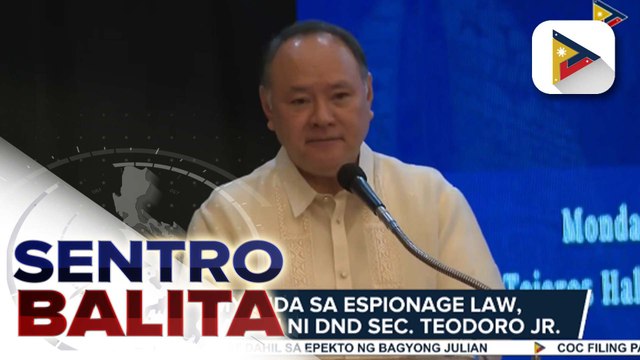 Pag-amyenda sa espionage law, ipinanawagan ni DND Sec. Teodoro Jr.; pagiging spy umano ni Alice Guo, iniimbestigahan na