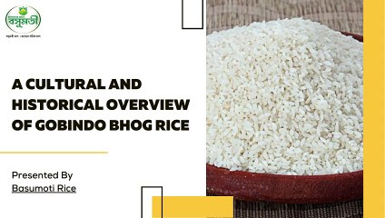 A Cultural and Historical Overview of Gobindo Bhog Rice