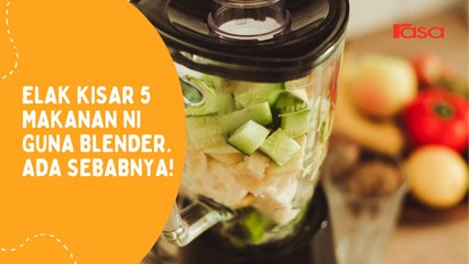 Elak Kisar 5 Makanan Ni Guna Blender, Ada Sebabnya!