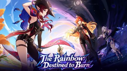 Genshin Impact Official Version The Rainbow Destined to Burn Trailer