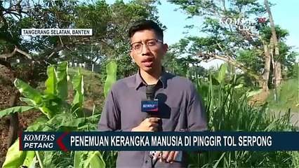 Terkini! Lokasi & Proses Penyelidikan Polisi soal Temuan Kerangka Manusia di Pinggir Tol Serpong