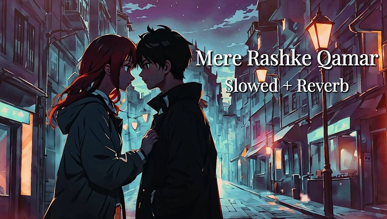Feel the Magic of Mere Rashke Qamar Slowed Reverb