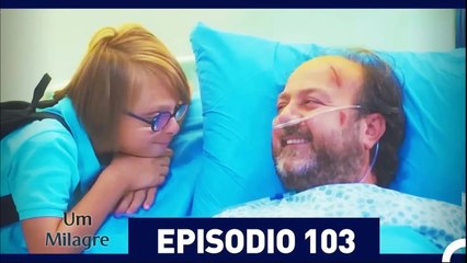 Um Milagre Episódio 103 (Dublagem em Português)