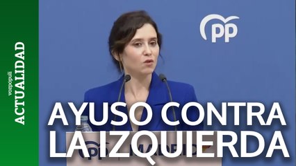 Ayuso carga contra la IZQUIERDA