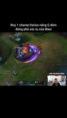 Boy 1 champ Darius nâng Q dám đứng phá xúc tu của illaoi #darius #illaoi #lienminhhuyenthoai #leagueoflegends